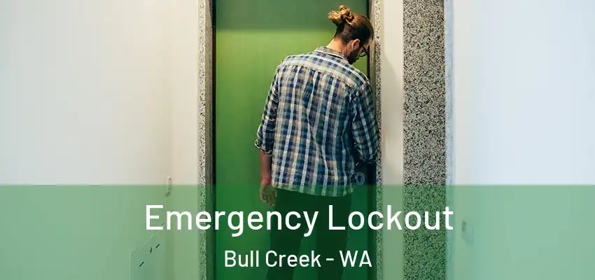 Emergency Lockout Bull Creek - WA