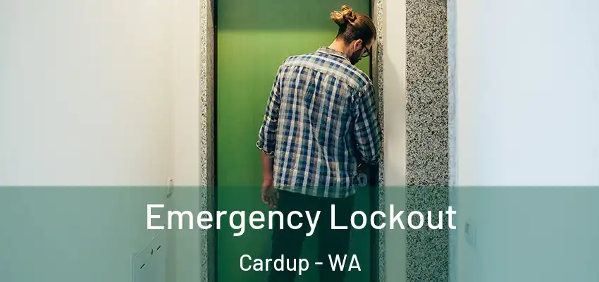 Emergency Lockout Cardup - WA