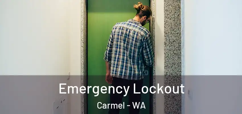 Emergency Lockout Carmel - WA