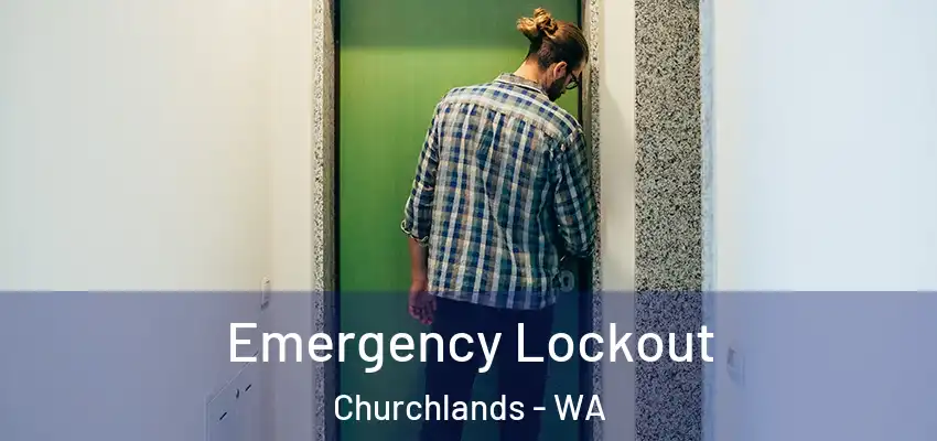 Emergency Lockout Churchlands - WA