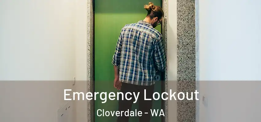 Emergency Lockout Cloverdale - WA