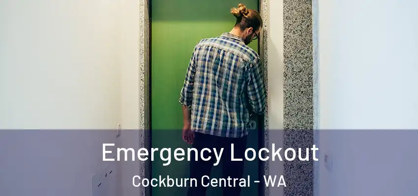  Emergency Lockout Cockburn Central - WA