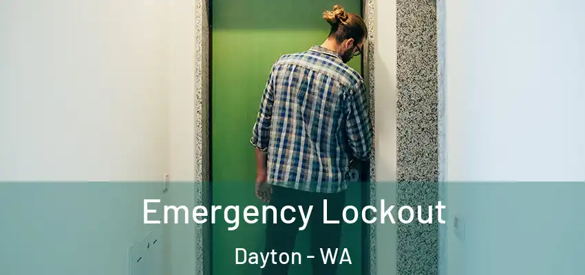 Emergency Lockout Dayton - WA