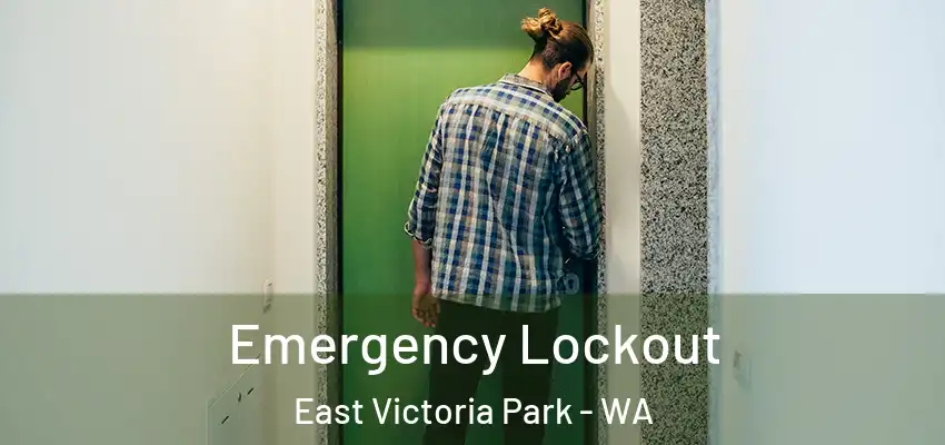 Emergency Lockout East Victoria Park - WA