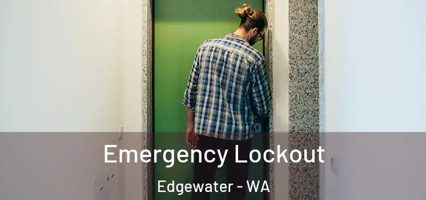 Emergency Lockout Edgewater - WA