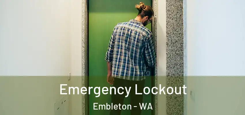Emergency Lockout Embleton - WA