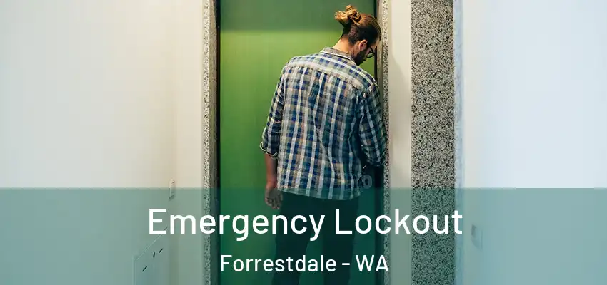 Emergency Lockout Forrestdale - WA