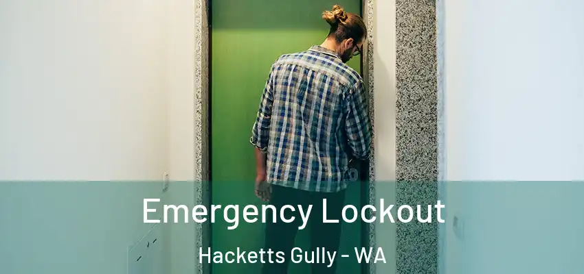 Emergency Lockout Hacketts Gully - WA