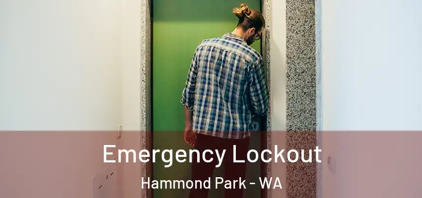 Emergency Lockout Hammond Park - WA