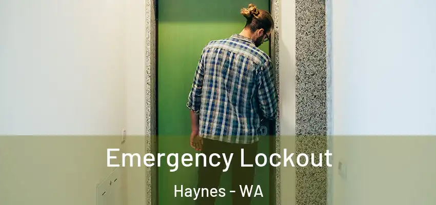 Emergency Lockout Haynes - WA