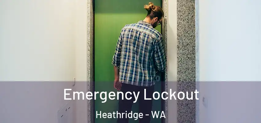 Emergency Lockout Heathridge - WA