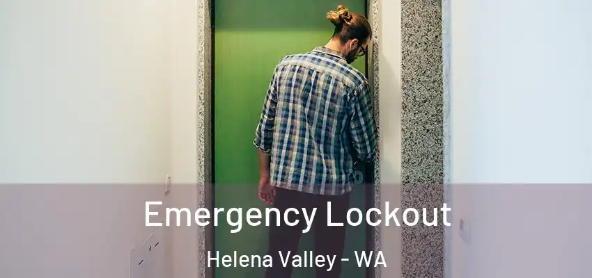 Emergency Lockout Helena Valley - WA