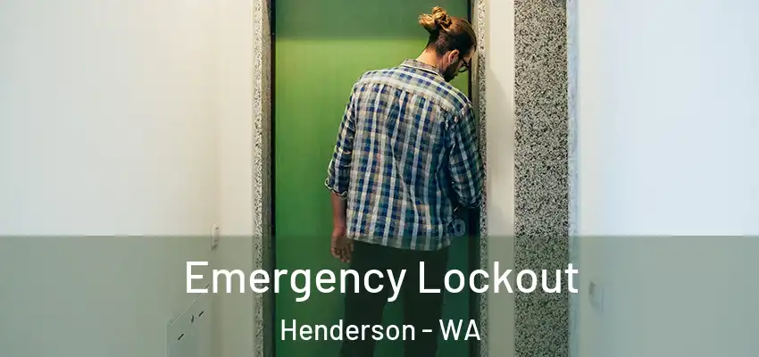 Emergency Lockout Henderson - WA
