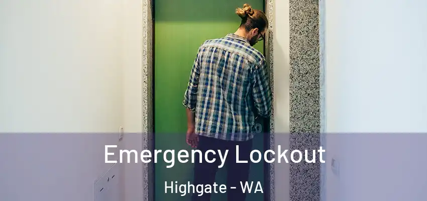 Emergency Lockout Highgate - WA