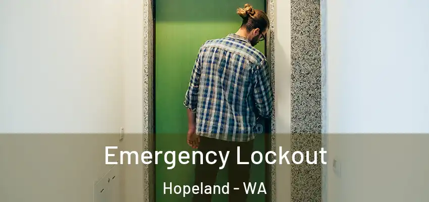  Emergency Lockout Hopeland - WA