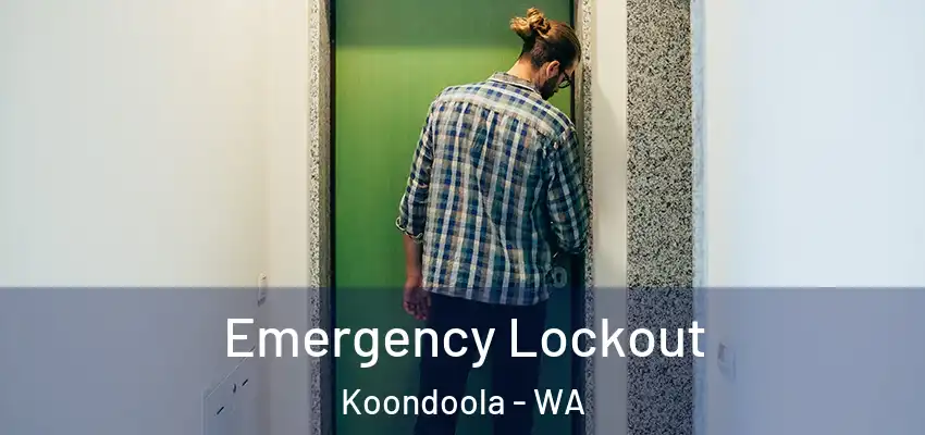 Emergency Lockout Koondoola - WA