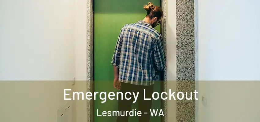 Emergency Lockout Lesmurdie - WA