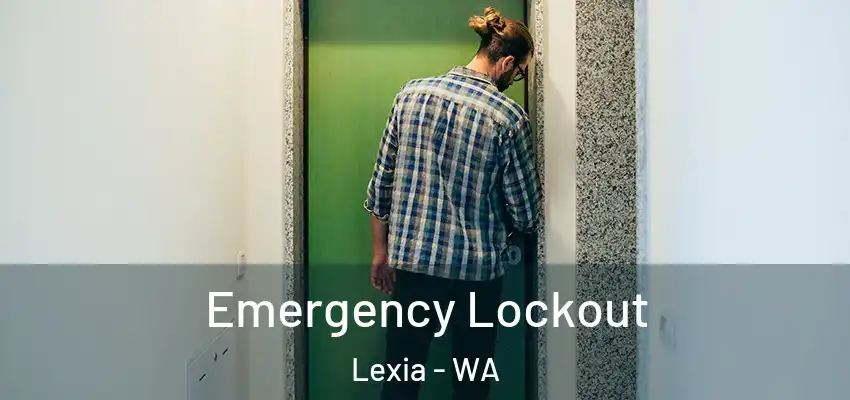 Emergency Lockout Lexia - WA