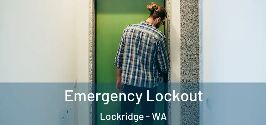 Emergency Lockout Lockridge - WA