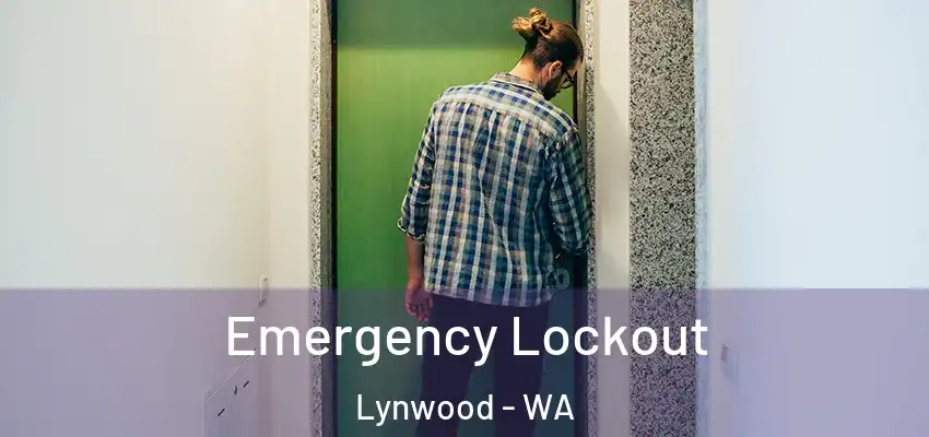  Emergency Lockout Lynwood - WA
