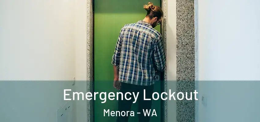 Emergency Lockout Menora - WA