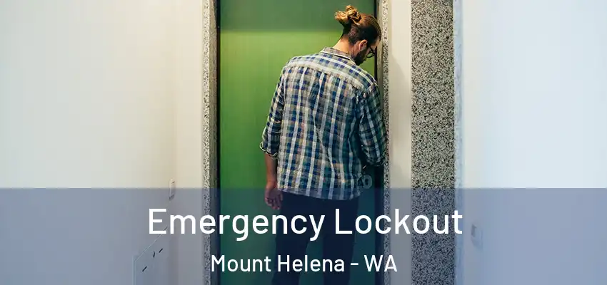 Emergency Lockout Mount Helena - WA