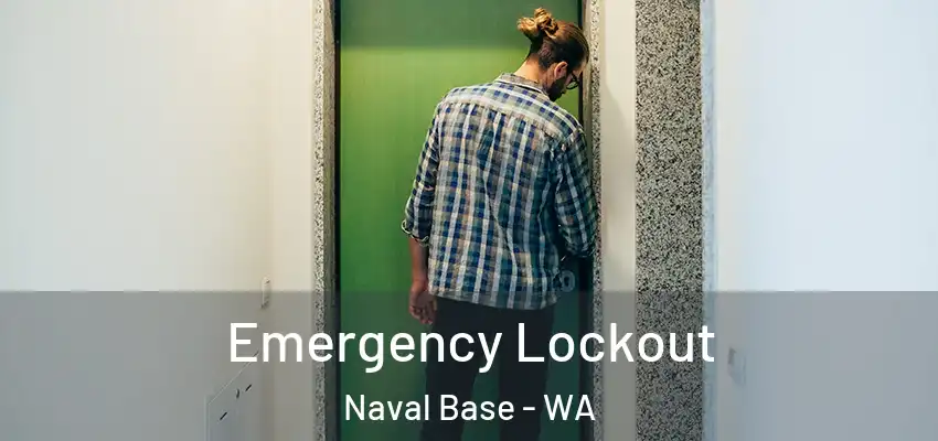  Emergency Lockout Naval Base - WA