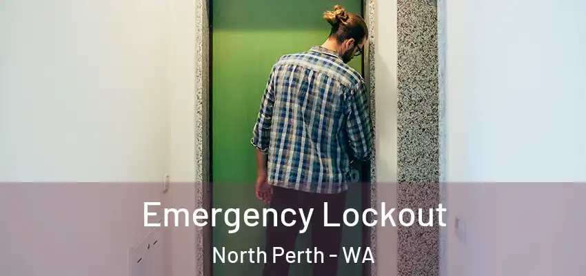 Emergency Lockout North Perth - WA