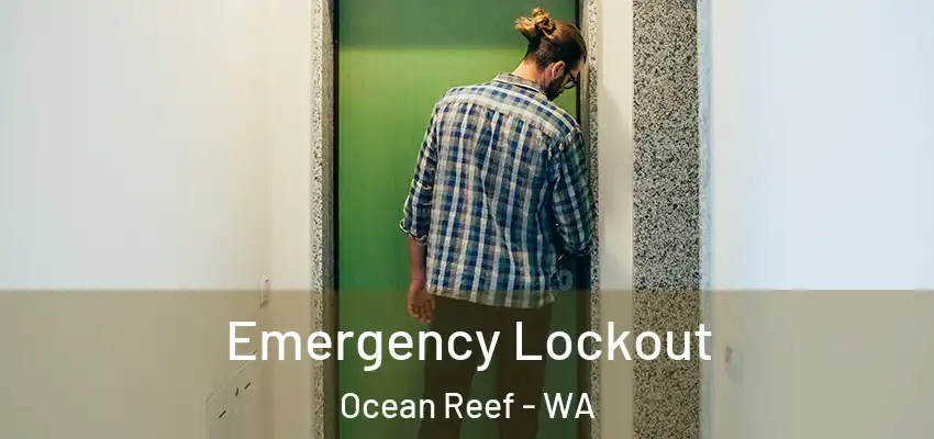 Emergency Lockout Ocean Reef - WA