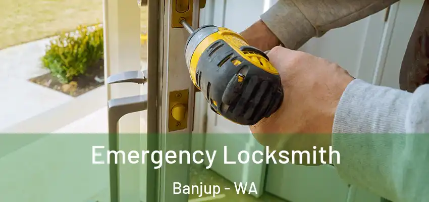 Emergency Locksmith Banjup - WA