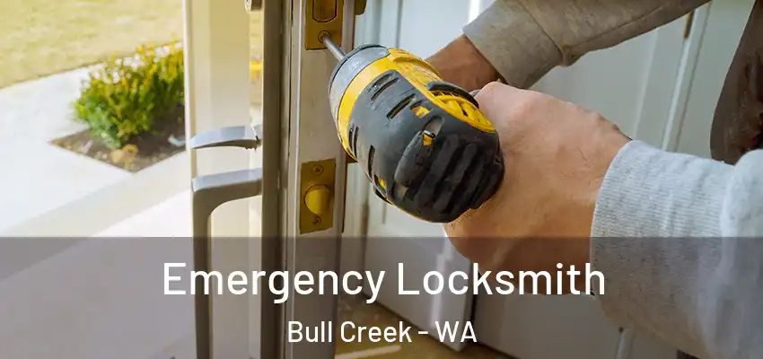 Emergency Locksmith Bull Creek - WA