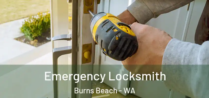 Emergency Locksmith Burns Beach - WA