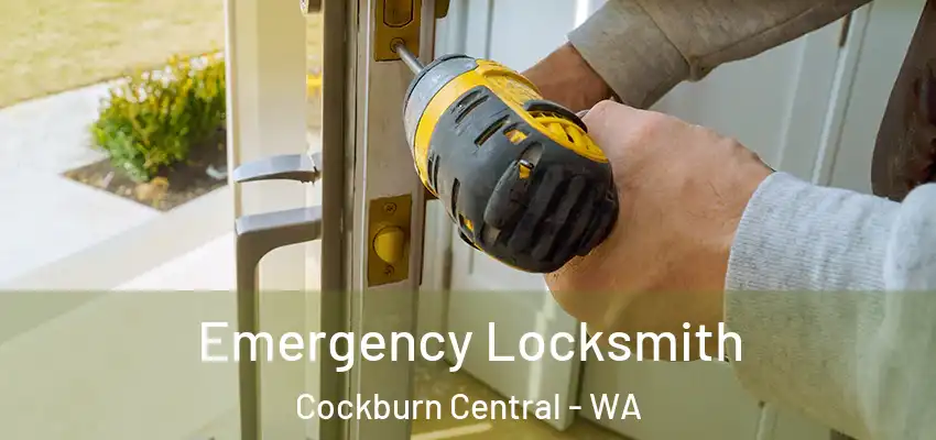 Emergency Locksmith Cockburn Central - WA