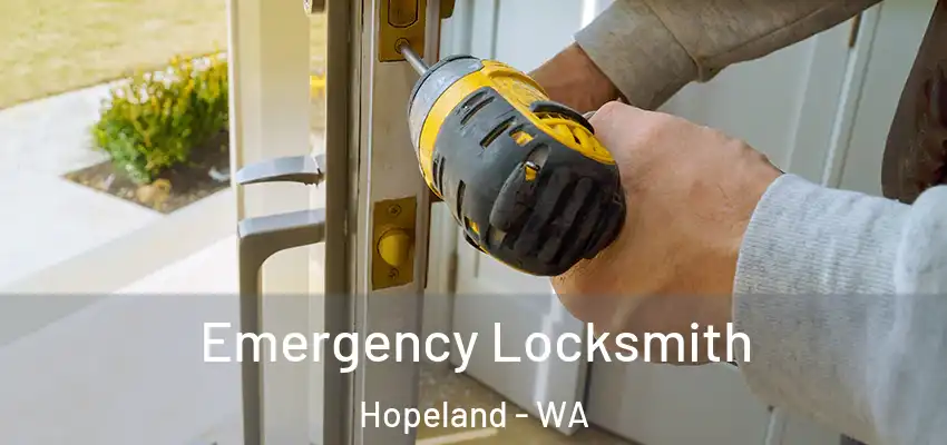 Emergency Locksmith Hopeland - WA