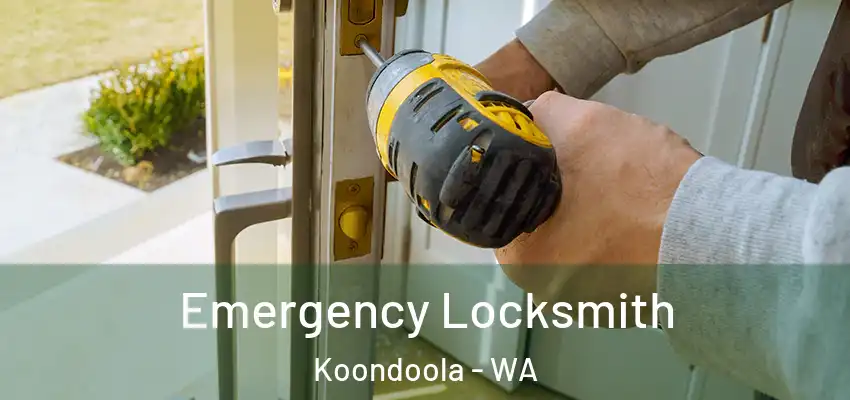 Emergency Locksmith Koondoola - WA