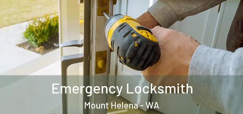 Emergency Locksmith Mount Helena - WA