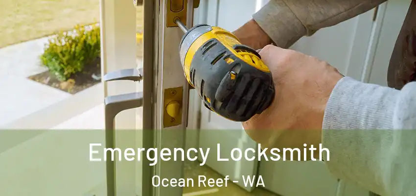  Emergency Locksmith Ocean Reef - WA