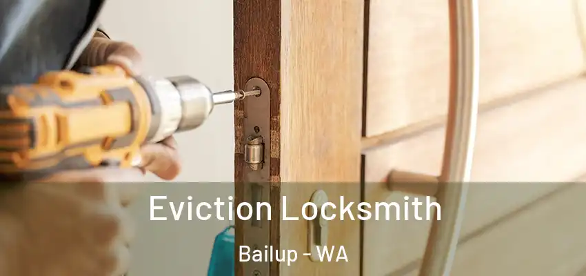 Eviction Locksmith Bailup - WA