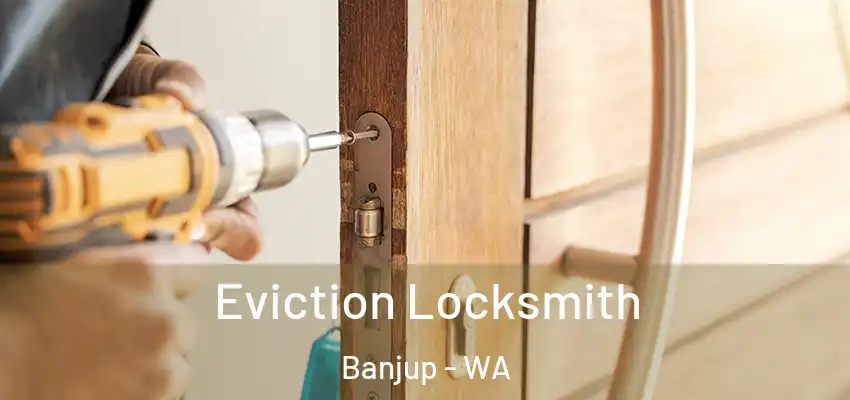 Eviction Locksmith Banjup - WA