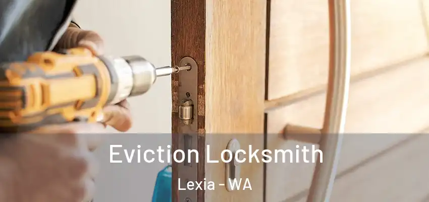 Eviction Locksmith Lexia - WA