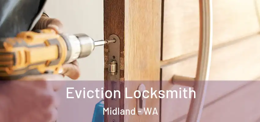 Eviction Locksmith Midland - WA