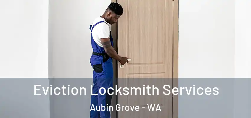 Eviction Locksmith Services Aubin Grove - WA