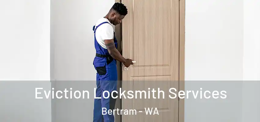 Eviction Locksmith Services Bertram - WA