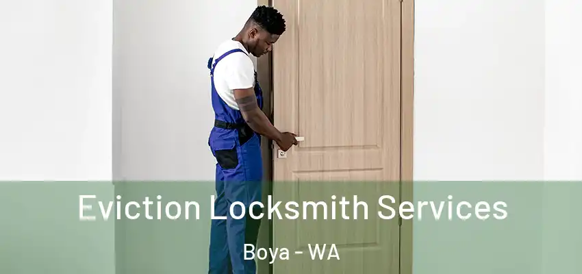Eviction Locksmith Services Boya - WA