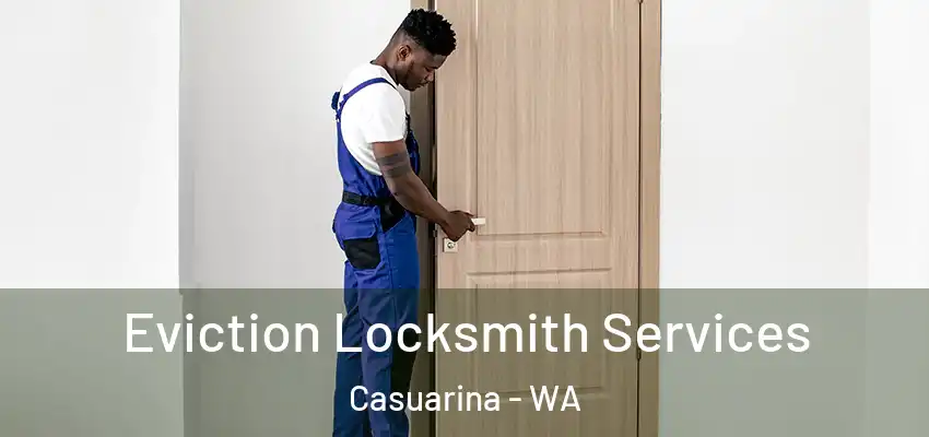Eviction Locksmith Services Casuarina - WA