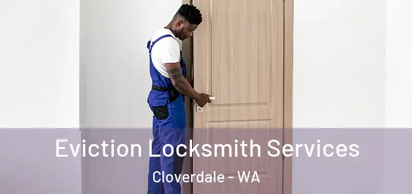  Eviction Locksmith Services Cloverdale - WA