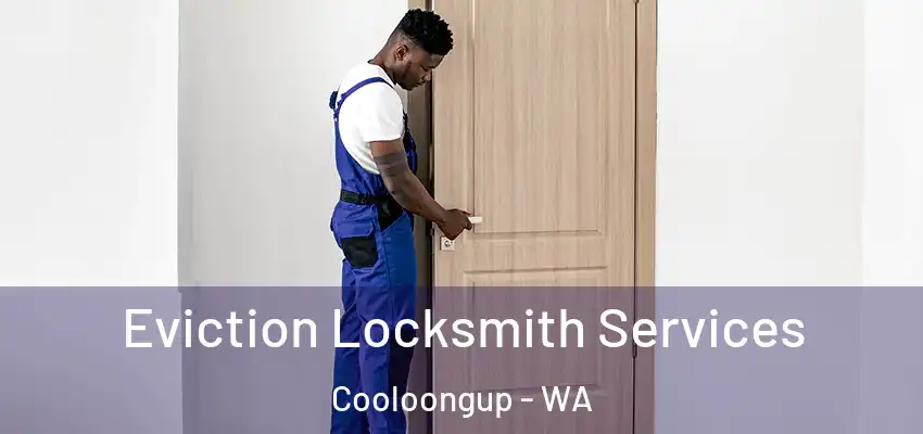 Eviction Locksmith Services Cooloongup - WA