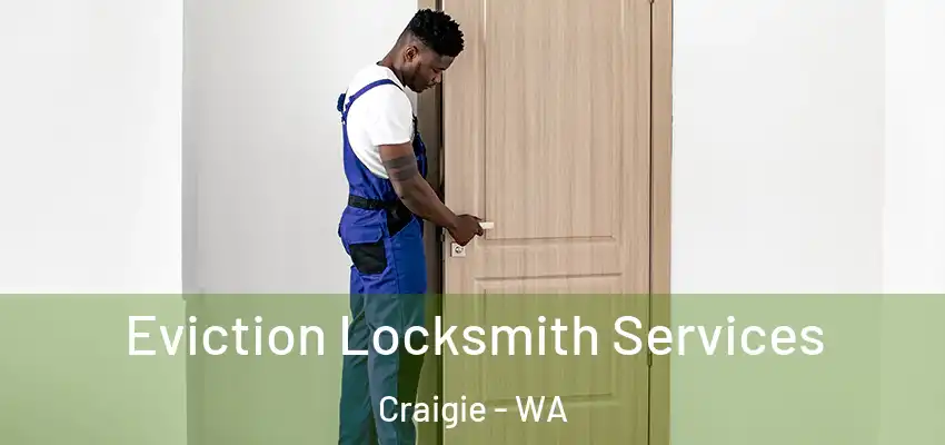 Eviction Locksmith Services Craigie - WA