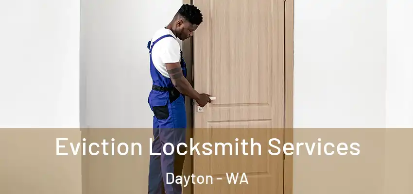 Eviction Locksmith Services Dayton - WA