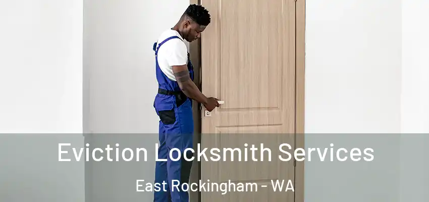 Eviction Locksmith Services East Rockingham - WA